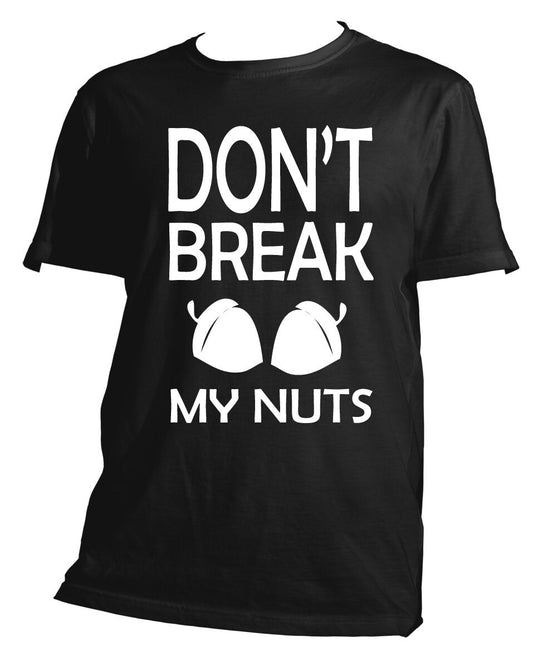 T-Shirt maglietta regalo divertente "don't brake my nuts"