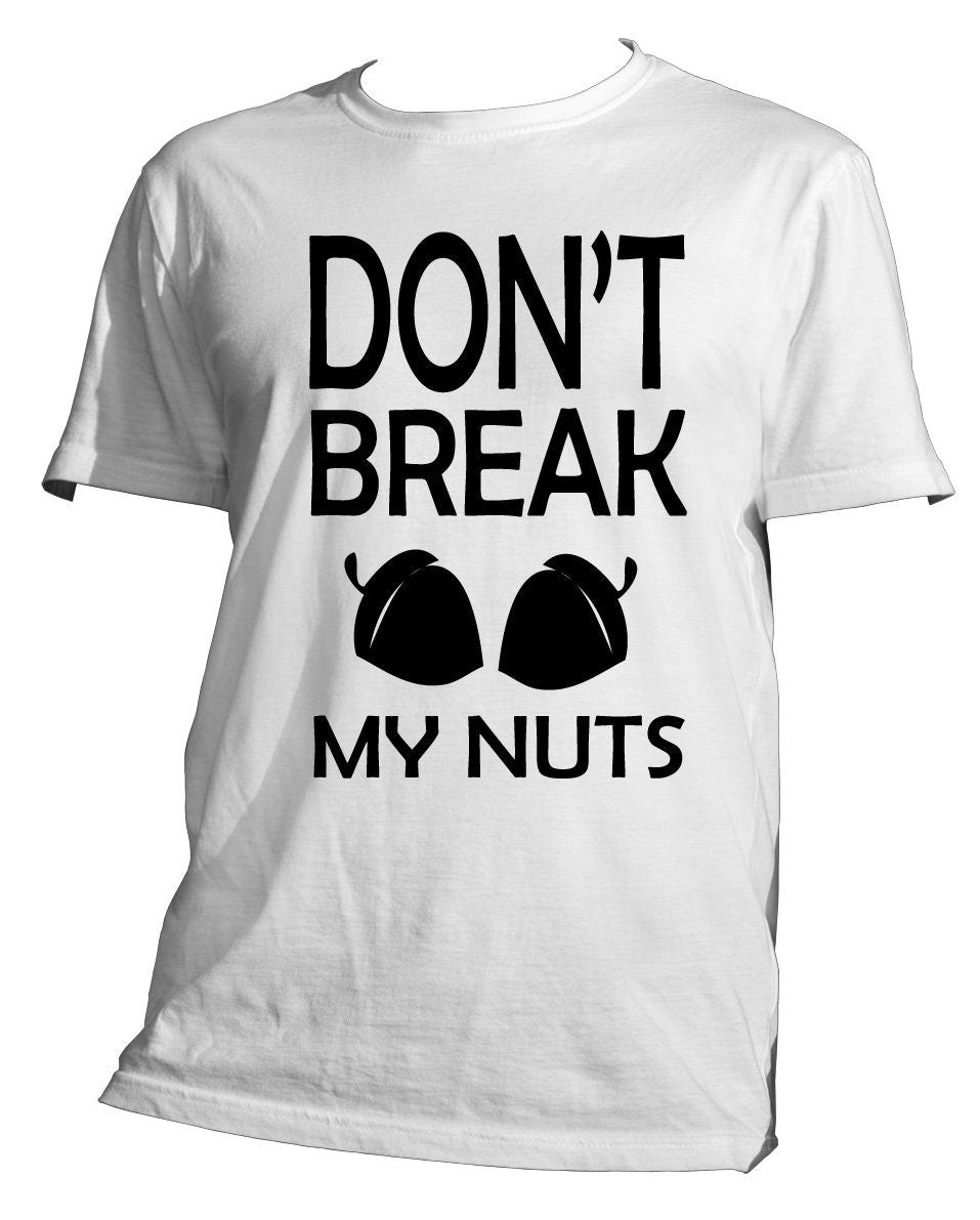T-Shirt maglietta regalo divertente "don't brake my nuts"